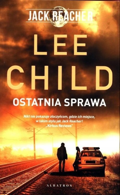 JACK REACHER. OSTATNIA SPRAWA Lee Child