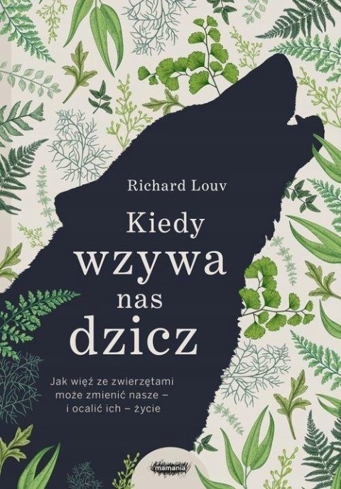 KIEDY WZYWA NAS DZICZ Richard Louv