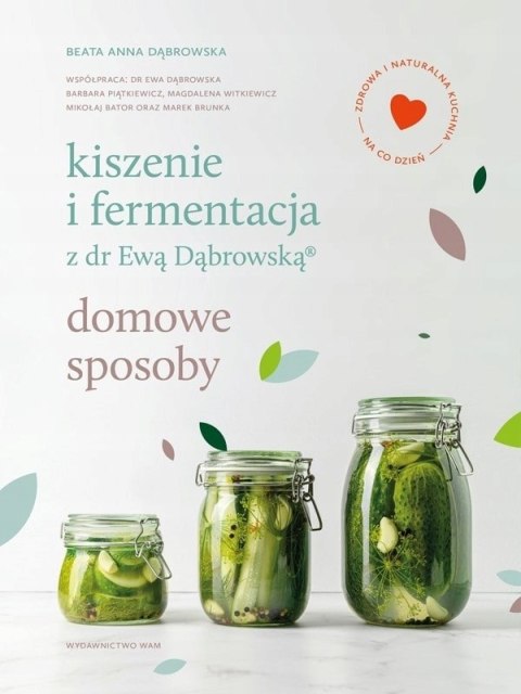 KISZENIE I FERMENTACJA Z DR EWĄ DĄBROWSKĄ Beata Anna Dąbrowska