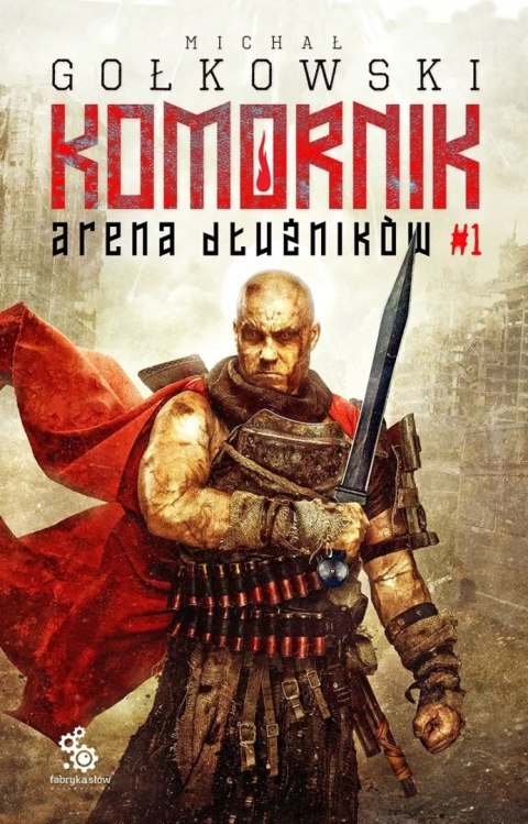 KOMORNIK. ARENA DŁUŻNIKÓW. TOM 1 Michał Gołkowski