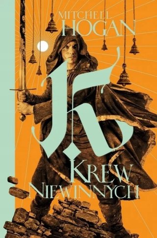 KREW NIEWINNYCH. HIERARCHIA MAGII. TOM 2 Mitchell Hogan