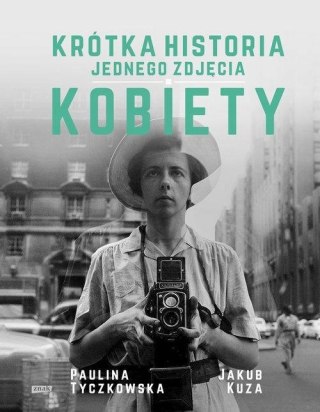 KRÓTKA HISTORIA JEDNEGO ZDJĘCIA. KOBIETY Jakub Kuza, Paulina Tyczkowska