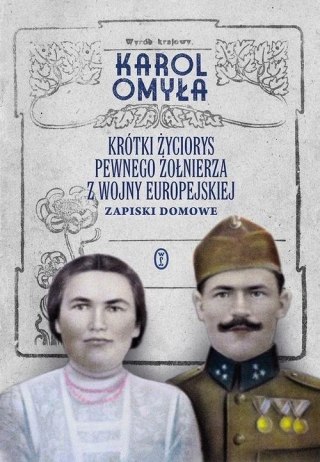 KRÓTKI ŻYCIORYS PEWNEGO ŻOŁNIERZA Karol Omyła