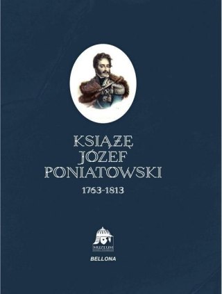 KSIĄŻĘ JÓZEF PONIATOWSKI 1763-1813 (NOWA/FOLIA)