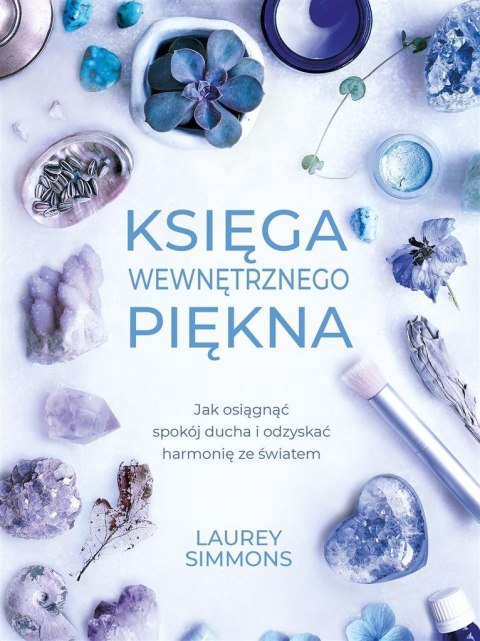 KSIĘGA WEWNĘTRZNEGO PIĘKNA Laurey Simmons