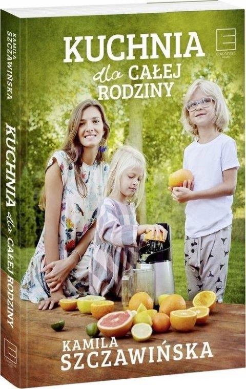 KUCHNIA DLA CAŁEJ RODZINY Kamila Szczawińska