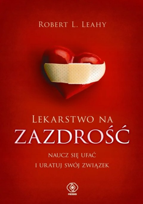 LEKARSTWO NA ZAZDROŚĆ Robert L. Leahy