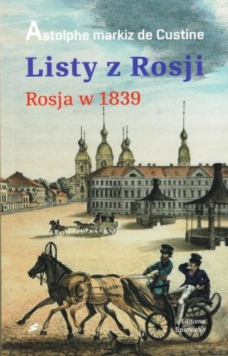 LISTY Z ROSJI. ROSJA 1839 A. markiz de Custine
