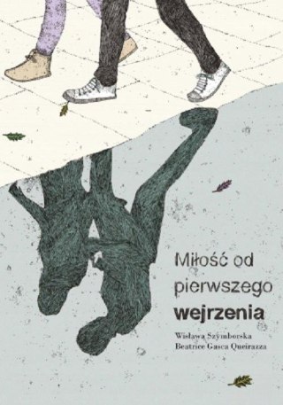 MIŁOŚĆ OD PIERWSZEGO WEJRZENIA Wisława Szymborska (NOWA/FOLIA)
