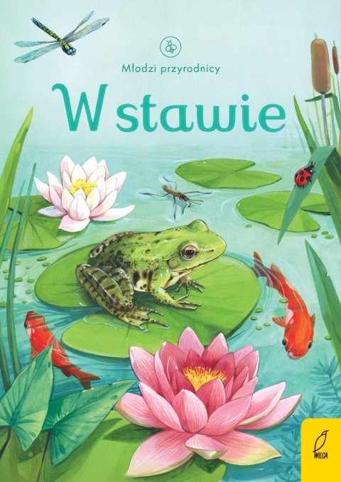 MŁODZI PRZYRODNICY. W STAWIE Patrycja Zarawska