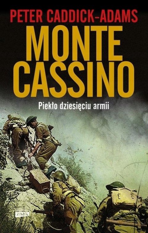 MONTE CASSINO. PIEKŁO DZIESIĘCIU ARMII Peter Caddick-Adams