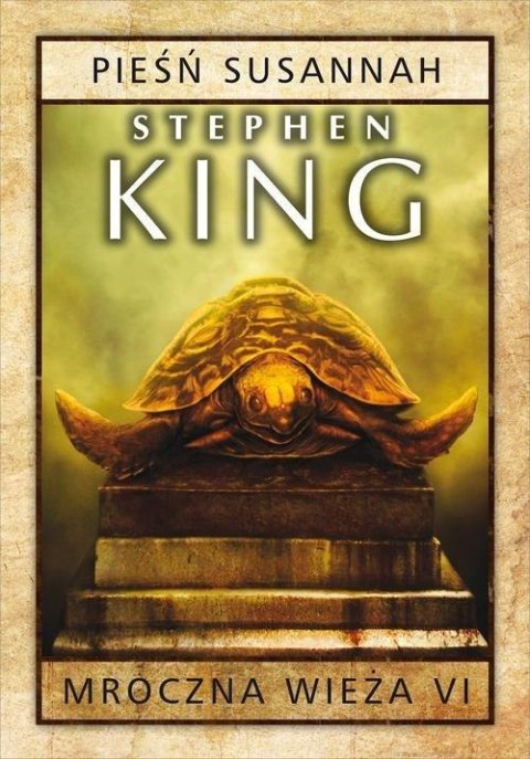 MROCZNA WIEŻA VI: PIEŚŃ SUSANNAH Stephen King