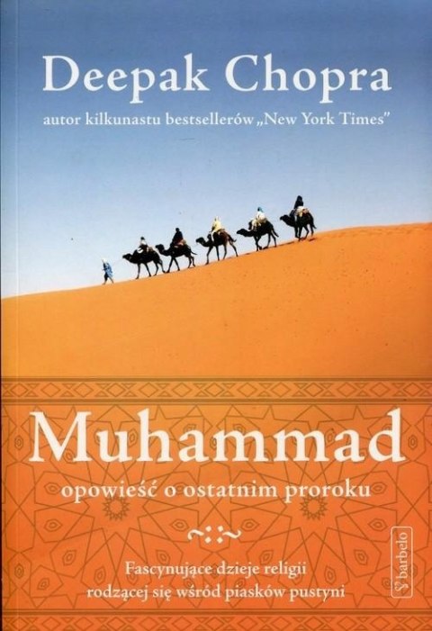 MUHAMMAD. OPOWIEŚĆ O OSTATNIM PROROKU Deepak Chopra