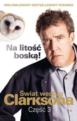 NA LITOŚĆ BOSKĄ! Jeremy Clarkson