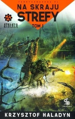 NA SKRAJU STREFY. TOM 1 Krzysztof Haladyn