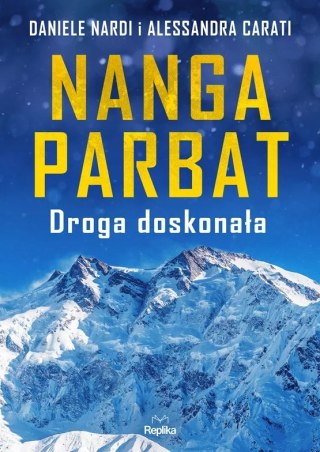 NANGA PARBAT. DROGA DOSKONAŁA Alessandra Carati, Daniele Nardi