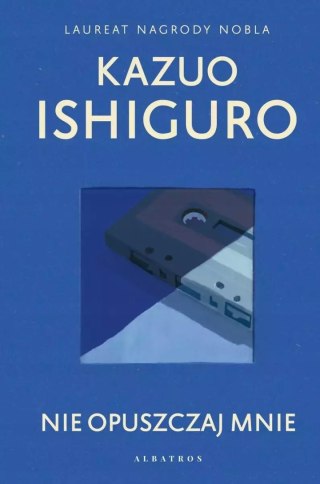 NIE OPUSZCZAJ MNIE Kazuo Ishiguro