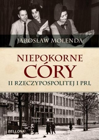 NIEPOKORNE CÓRY II RZECZYPOSPOLITEJ I PRL Jarosław Molenda