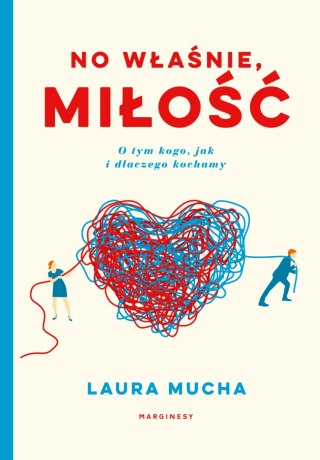 NO WŁAŚNIE, MIŁOŚĆ Laura Mucha