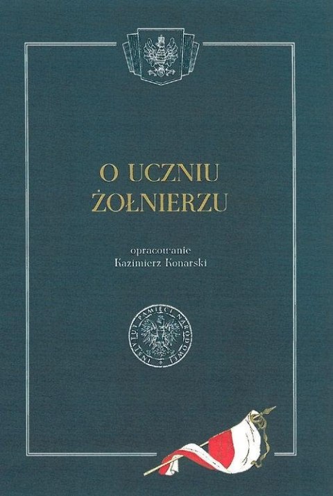 O UCZNIU ŻOŁNIERZU Kazimierz Konarski
