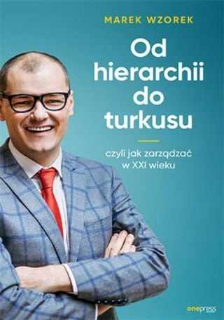 OD HIERARCHI DO TURKUSU Marek Wzorek