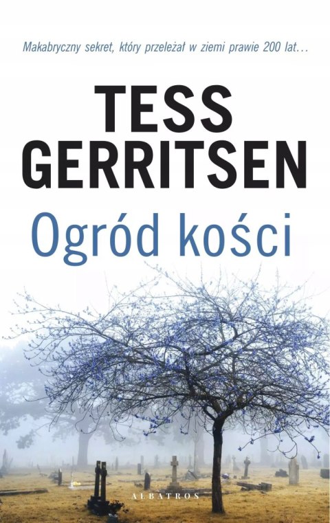 OGRÓD KOŚCI Tess Gerritsen
