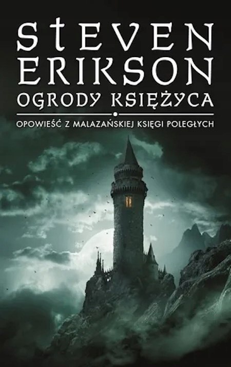 OGRODY KSIĘŻYCA. OPOWIEŚCI Z MALEZAŃSKIEJ Steven Erikson