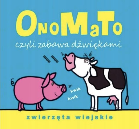 ONOMATO czyli zabawa dźwiękami. ZWIERZĘTA WIEJSKIE