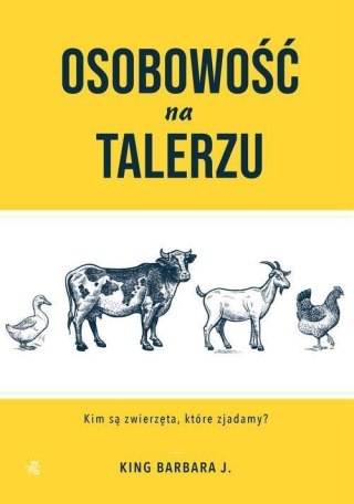 OSOBOWOŚĆ NA TALERZU Barbara J. King