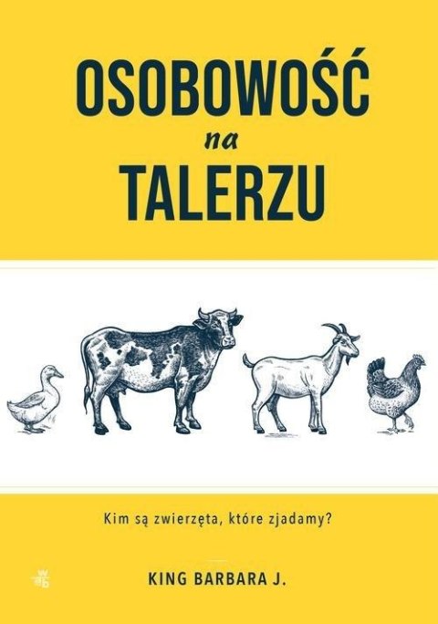 OSOBOWOŚĆ NA TALERZU Barbara J. King