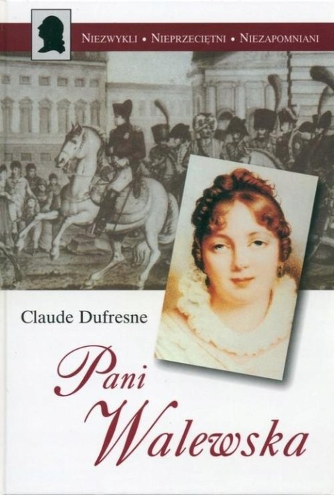 PANI WALEWSKA Claude Dufresne