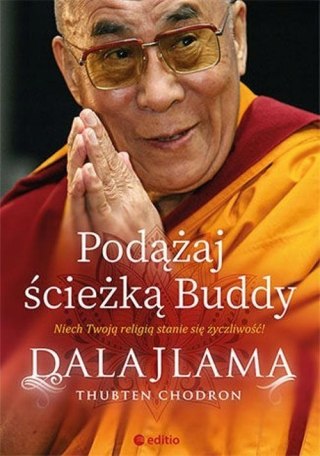 PODĄŻAJ ŚCIEŻKĄ BUDDY Dalajlama, Thubten Chodron