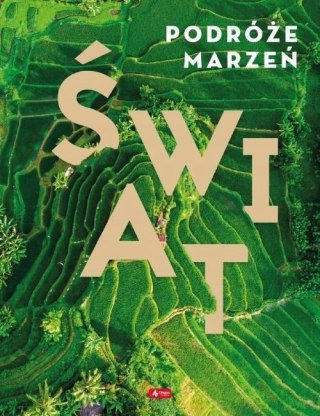 PODRÓŻE MARZEŃ. ŚWIAT