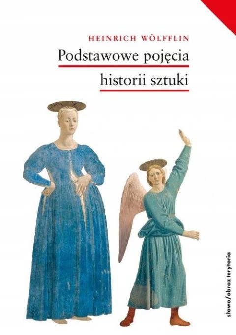 PODSTAWOWE POJĘCIA HISTORII SZTUKI Wolfflin Heinrich