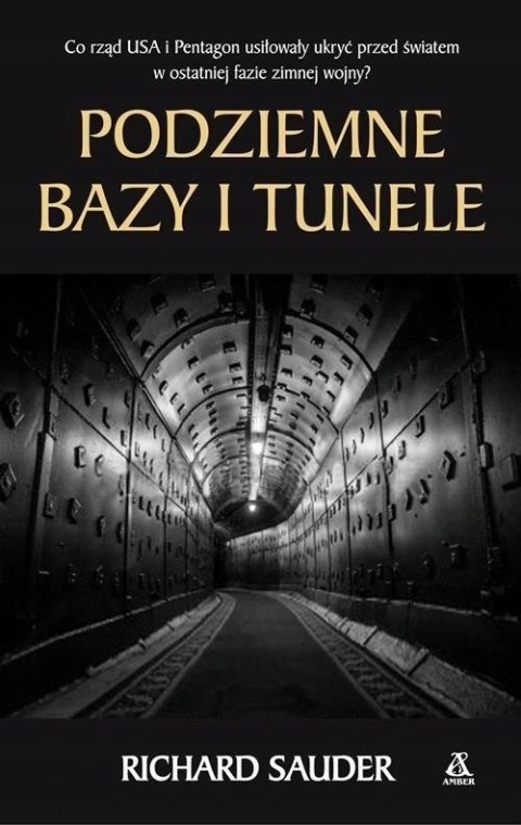 PODZIEMNE BAZY I TUNELE Richard Sauder