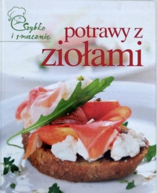 POTRAWY Z ZIOŁAMI. SZYBKO I SMACZNIE