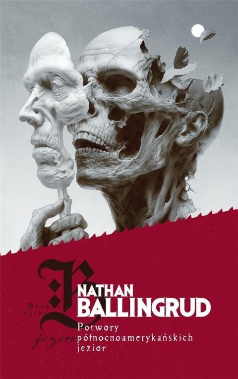 POTWORY PÓŁNOCNOAMERYKAŃSKICH JEZIOR Nathan Ballingrud