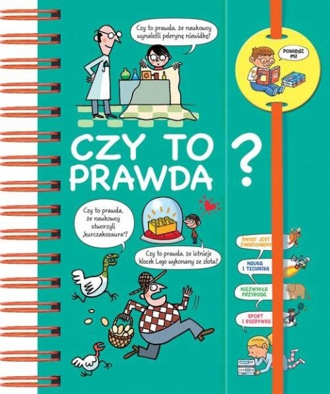 POWIEDZ MI! CZY TO PRAWDA?