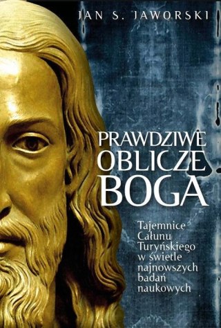 PRAWDZIWE OBLICZE BOGA Jan Jaworski