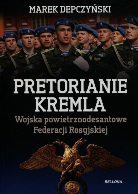 PRETORIANIE KREMLA Marek Depczyński