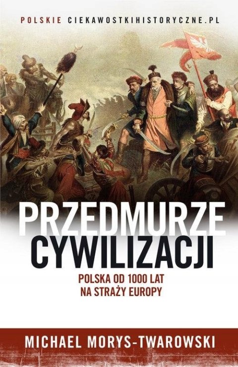 PRZEDMURZE CYWILIZACJI Michael Morys-Twarowski