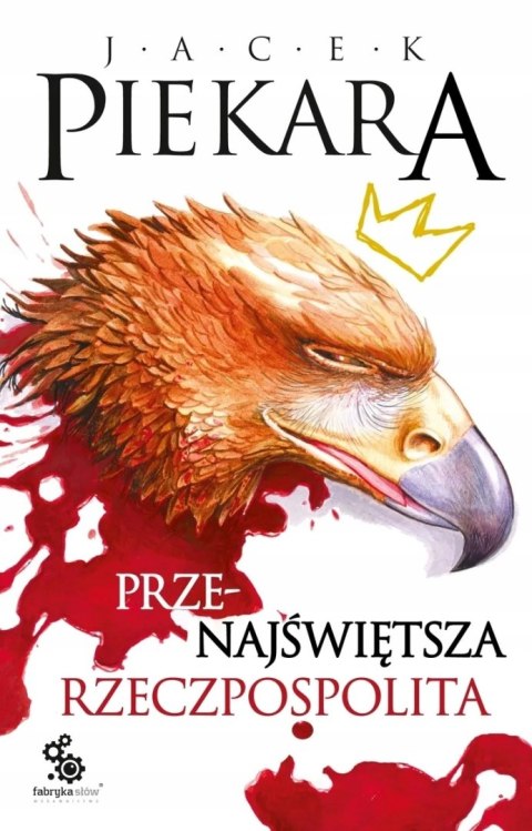 PRZENAJŚWIĘTSZA RZECZPOSPOLITA Jacek Piekara