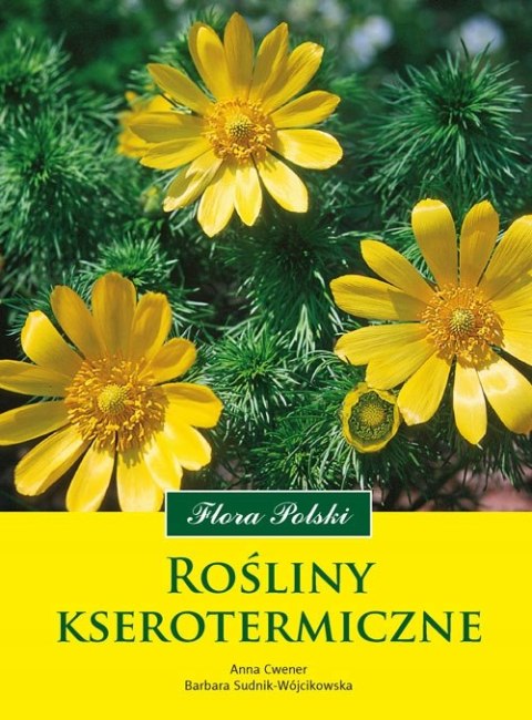ROŚLINY KSEROTERMICZNE Anna Cwener, Barbara Sudnik-Wójcikowska (FOLIA)