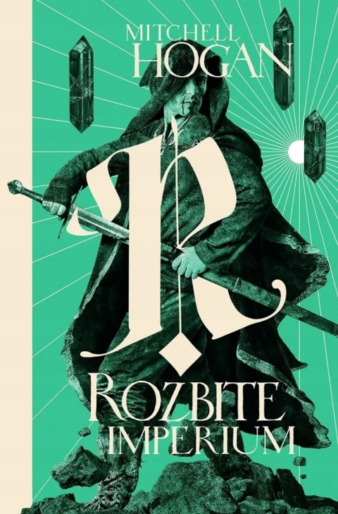 ROZBITE IMPERIUM. HIERARCHIA MAGII. TOM 3 Mitchell Hogan