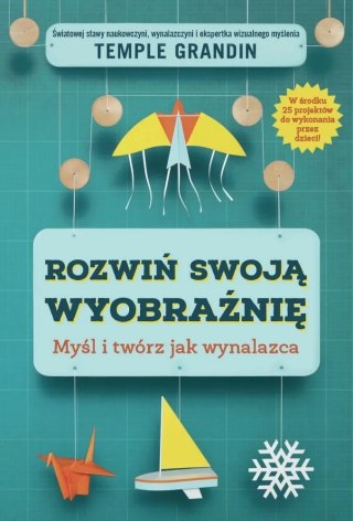 ROZWIŃ SWOJĄ WYOBRAŹNIĘ Temple Grandin