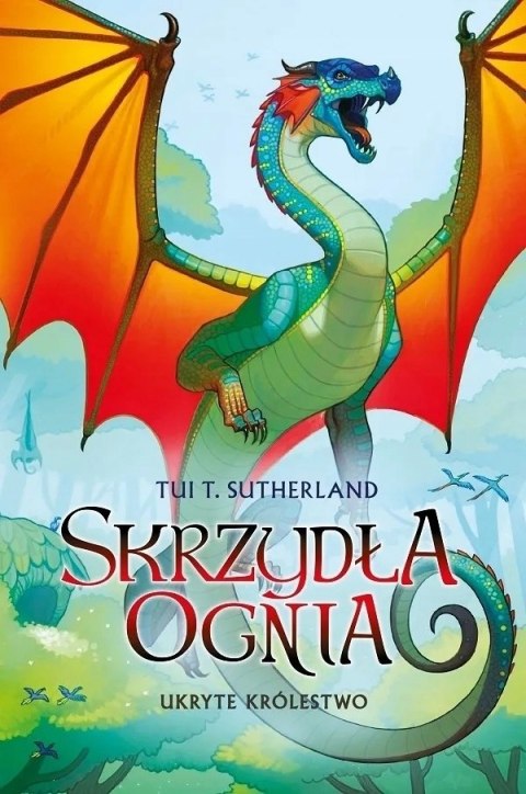 SKRZYDŁA OGNIA. UKRYTE KRÓLESTWO T. Sutherland