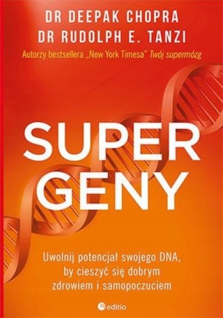 SUPERGENY. UWOLNIJ POTENCJAŁ SWOJEGO DNA Deepak Chopra, Rudolph E. Tanzi
