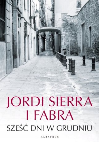 SZEŚĆ DNI W GRUDNIU Jordi Sierra i Fabra