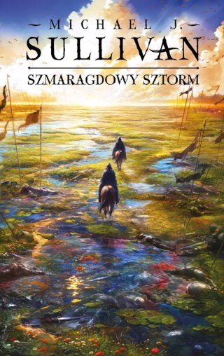 SZMARAGDOWY SZTORM. ODKRYCIA RIYRII. TOM 4 Michael J. Sullivan