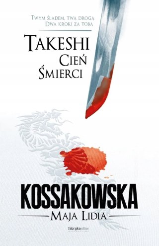 TAKESHI. CIEŃ ŚMIERCI Maja Lidia Kossakowska